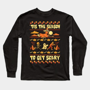 'Tis The Season To Get Scary Long Sleeve T-Shirt